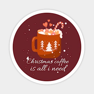 Christmas Coffee Is All I Need Magnet